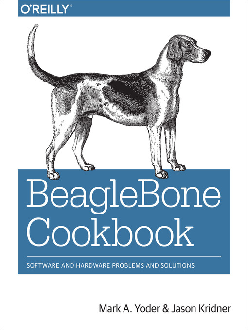 Title details for BeagleBone Cookbook by Mark A. Yoder - Available
